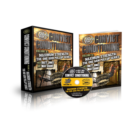 Convict Conditioning, Volume 5: Maximum Strength: The One-Arm Pullup Series