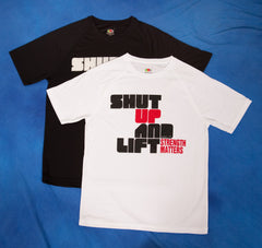Limited Edition: Shut Up and Lift T-Shirt