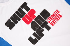 Limited Edition: Shut Up and Lift T-Shirt